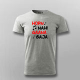 HORN NAI GAANA BAJA Hindi Funny T-shirt For Men