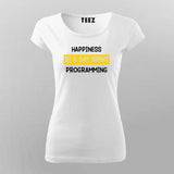 Happiness Is A Day Spent Programming Programmer Funny T-Shirt For Women Online Teez