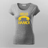 Hello Haanji Funny T-Shirt For Women