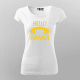 Hello Haanji Funny T-Shirt For Women