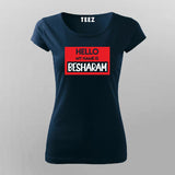 Hello My Name Is Besharam Funny T-Shirt For Women