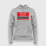 Hello My Name Is Besharam Funny Hoodies For Women Online India