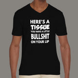 Here's A Tissue You Have A Little Bullshit On Your Lip Men's T-Shirt