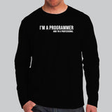 I Am A Programmer And I AM A Professional Full Sleeve T-Shirt For Men India