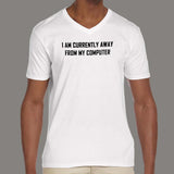 I Am Currently Away From My Computer | Exclusive Tech Tee