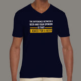 The Difference Between Beer And Your Opinion Is That I Asked For A Beer Funny Drinking T-Shirt For Men