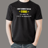 I Don't Always Test My Code Funny Programmer Quotes T-Shirt For Men India