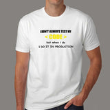 Code Testing? On Special Occasions Only T-Shirt