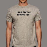 I Failed The Turing Test Geek Men's Tee