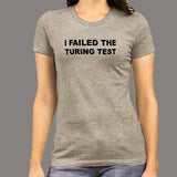 I Failed The Turing Test Women's Funny Tech Tee