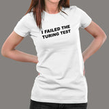 I Failed The Turing Test Women's Funny Tech Tee