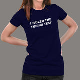 I Failed The Turing Test Women's Funny Tech Tee