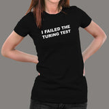 I Failed The Turing Test AI Artificial Intelligence T-Shirt For Women India