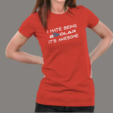 I Hate Being Bipolar Its Awesome Women's T-Shirt