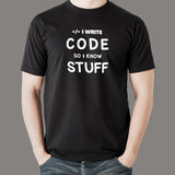 I Write Code So I Know Stuff - Pro Programmer Tee