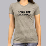 I Only Rap Caucasionally - Fun Hip-Hop Tee