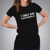 I Only Rap Caucasionally - Fun Hip-Hop Tee