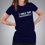 Rap Caucasionally Women's Music T-Shirt online india