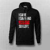 I Came I Saw I Had Anxity So I Left SLOGAN T-shirt For Men