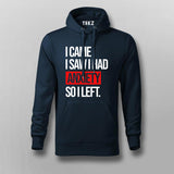 I Came I Saw I Had Anxity So I Left SLOGAN Hoodies For Men Online India