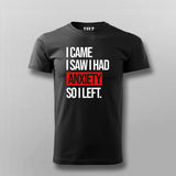 I Came I Saw I Had Anxity So I Left SLOGAN T-shirt For Men