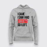 I Came I Saw I Had Anxity So I Left SLOGAN T-Shirt For Women