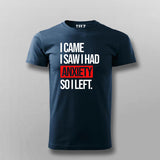 I Came I Saw I Had Anxity So I Left SLOGAN T-shirt For Men