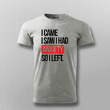 I Came I Saw I Had Anxity So I Left SLOGAN T-shirt For Men Online India