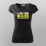 I Like Long Walks Away From Everyone Women's Attitude T-Shirt