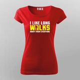 I Like Long Walks Away From Everyone Women's Attitude T-Shirt