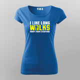 I Like Long Walks Away From Everyone Women's Attitude T-Shirt