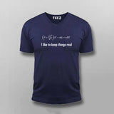 I Like to Keep Things Real T-shirt For Men