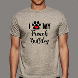 I Love My French Bulldog T-Shirt For Men