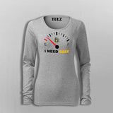 I Need Beer Funny Beer T-Shirt For Women