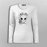 I Need Space Funny Alien T-Shirt For Women