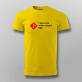 I Was Sane a Few Merges Ago T-shirt For Men