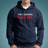 I'm Coding Bug Off Programmer Funny Hoodies For Men