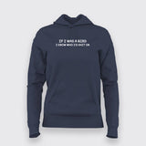 IF WAS A BIRD Funny Hoodies For Women