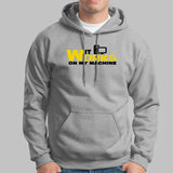 It Works On My Machine Hoodies For Men India