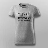 It Works On My Machine Funny Programmer T-Shirt For Women