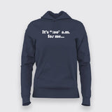 It's Too Am For Me T-Shirt For Women