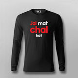 Jal Mat Chal Hat Atitude Full Sleeve T-shirt For Men Online India 