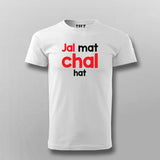 Jal Mat Chal Hat Atitude T-shirt For Men