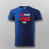 Jal Mat Chal Hat Atitude T-shirt For Men