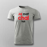 Jal Mat Chal Hat Atitude T-shirt For Men