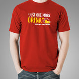 Just One More Drink Said No One Ever Men's Funny Drinking T-Shirt