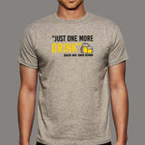 Just One More Drink Said No One Ever Men's Funny Drinking T-Shirt