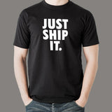 Just Ship It T-Shirt For Men India