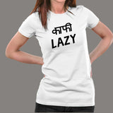 Kaafi Lazy Funny Hindi T-Shirt For Women