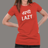 Kaafi Lazy Funny Hindi T-Shirt For Women